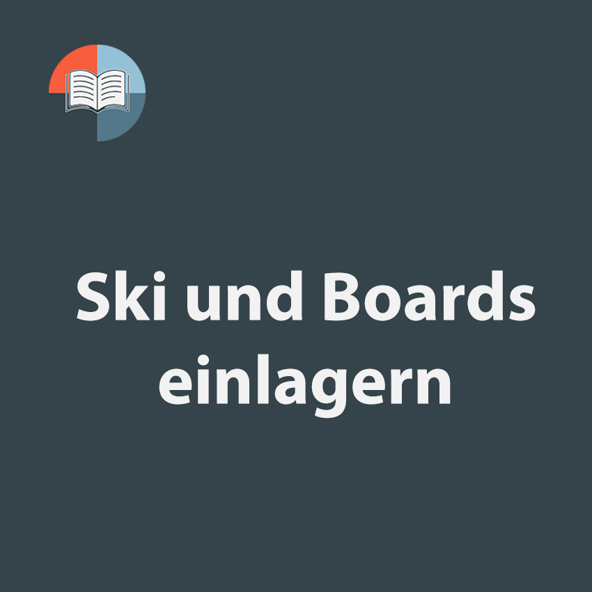 Anleitung Ski und Boards einlagern